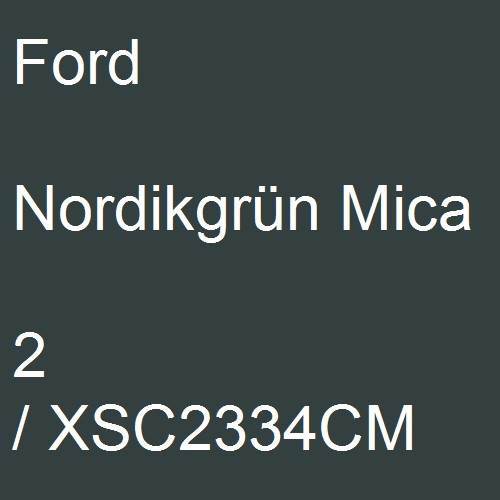 Ford, Nordikgrün Mica, 2 / XSC2334CM.